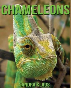 Paperback Childrens Book: Amazing Facts & Pictures about Chameleons Book