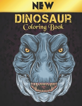 Paperback Dinosaur Coloring Book New: Coloring Book 50 Dinosaur Designs to Color Fun Coloring Book Dinosaurs for Kids, Boys, Girls and Adult Gift for Animal Book