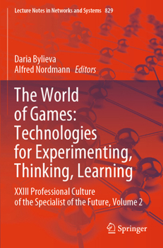 World of Games: Technologies for Experimenting, Thinking, Learning : XXIII Professional Culture of the Specialist of the Future, Volume 2