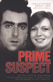 Paperback Prime Suspect: The True Story of John Cannan, the Only Man Police Want to Investigate for the Murder of Suzy Lamplugh Book