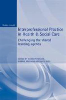 Paperback Interprofessional Practice in Health & Social Care: Challenging the Shared Learning Agenda Book