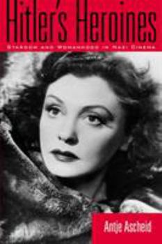 Paperback Hitler's Heroines: Stardom and Womanhood in Nazi Cinema Book