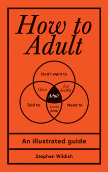 Hardcover How to Adult: An Illustrated Guide Book