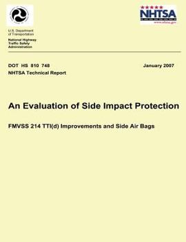 Paperback An Evaluation of Side Impact Protection: FMVSS 214 TTI(d) Improvements and Side Air Bags Book