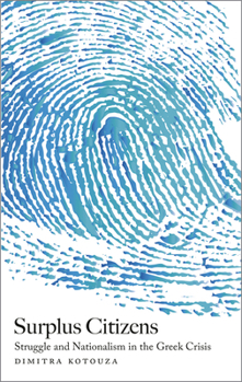 Paperback Surplus Citizens: Struggle and Nationalism in the Greek Crisis Book