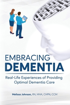 Paperback Embracing Dementia: Real-Life Experiences of Providing Optimal Dementia Care Book