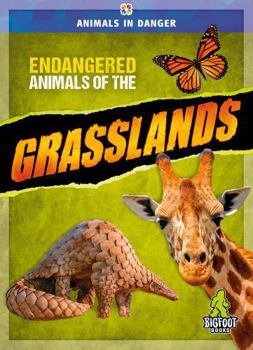 Endangered Animals of the Grasslands - Animals in Danger Series, Nonfiction Reading for Grades 2-5 - Bigfoot Books Collection - Book  of the Animals in Danger