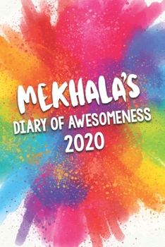 Paperback Mekhala's Diary of Awesomeness 2020: Unique Personalised Full Year Dated Diary Gift For A Girl Called Mekhala - 185 Pages - 2 Days Per Page - Perfect Book