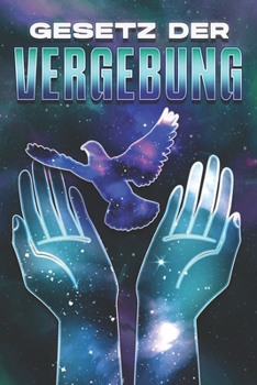 Paperback Gesetz Der Vergebung: Die Gesetze des Universums #22 [German] Book