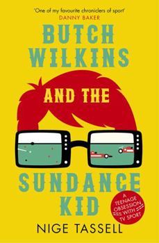 Paperback Butch Wilkins and the Sundance Kid: A Teenage Obsession with TV Sport Book