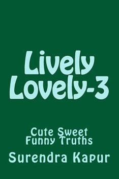 Paperback Lively Lovely - 3: Cute Sweet Funny Truths Book
