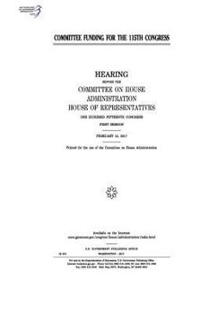 Committee Funding for the 115th Congress: Hearing Before the Committee on House Administration