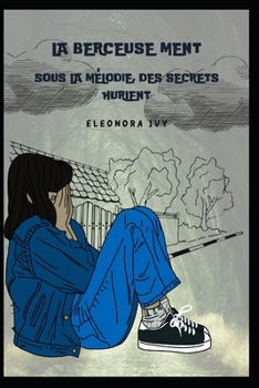 La berceuse ment: Sous la mélodie, des secrets hurlent