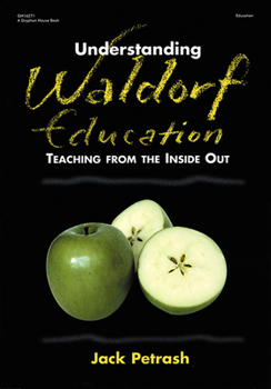 Paperback Understanding Waldorf Education: Teaching from the Inside Out Book