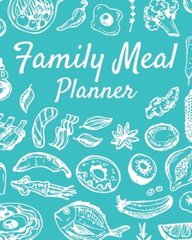 Paperback Family Meal Planner: Track and Plan Your Weekly Meals, Breakfast, Lunch & Dinner Book
