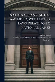 Paperback National Bank Act As Amended, With Other Laws Relating To National Banks Book