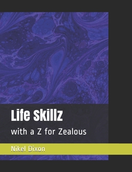 Paperback Life Skillz: with a Z for Zealous Book