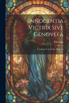 Paperback Innocentia Victrix Sive Genovefa: ... À Collegio S. J. Colon. Dedicata Book