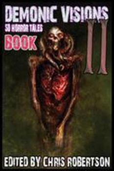 Demonic Visions 50 Horror Tales Book 2 - Book #2 of the Demonic Visions: 50 Horror Tales