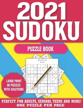 Paperback 2021 Sudoku Puzzle Book: Exciting Sudoku Puzzle Book for Adults and More with solution [Large Print] Book