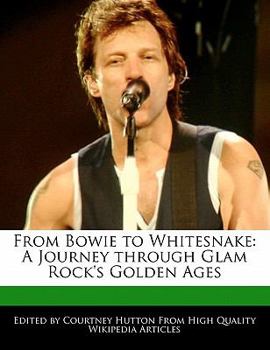 Paperback From Bowie to Whitesnake: A Journey Through Glam Rock's Golden Ages Book