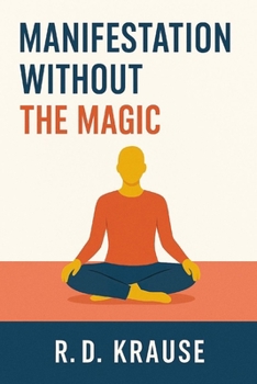 Manifestation Without The Magic