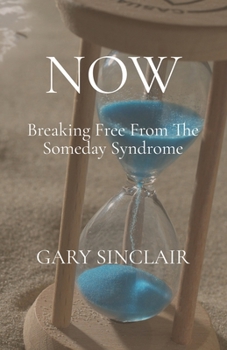 Paperback Now!: Breaking Free From The Someday Syndrome. Book