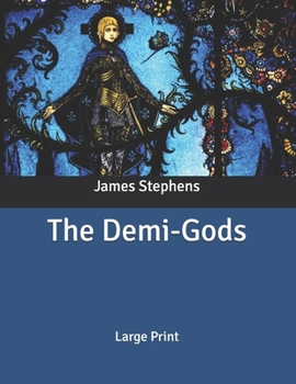 The Demi-Gods: Large Print