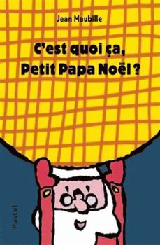 Board book c'est quoi ça, Petit Papa Noël ? (French Edition) [French] Book