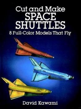 Paperback Cut and Make Space Shuttles: 8 Full-Color Models That Fly Book