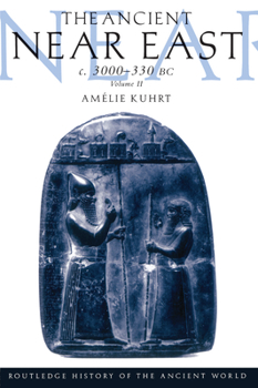 The Ancient near East C3000-330 BC: Vol II - Book #2 of the Ancient Near East