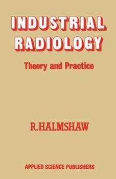 Paperback Industrial Radiology: Theory and Practice Book