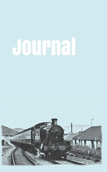 Journal: handy journal for train enthusiasts. 5x8. 120 pages. (british trains)