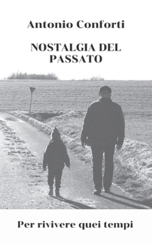 Paperback Nostalgia del Passato: Per rivivere quei tempi [Italian] Book
