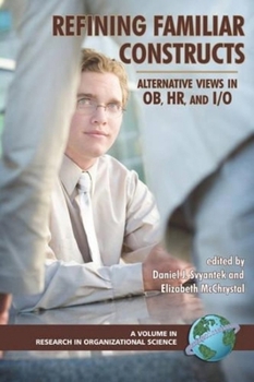 Paperback Refining Familiar Constructs: Alternative Views in Ob, Hr, and I/O Book