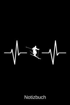 Notizbuch: Herzschlag Ski fahren: A5 Notizbuch | Liniert 120 Seiten | Geschenk/Geschenkidee zum Geburtstag | Weihnachten | Ostern | Vatertag | Hochzeitstag | Namenstag (German Edition)