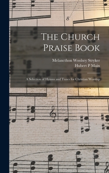 Hardcover The Church Praise Book: a Selection of Hymns and Tunes for Christian Worship Book