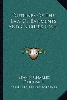 Outlines of the Law of Bailments and Carriers