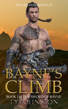 Paperback Bayne's Climb: Book I of The Sword of Bayne Book
