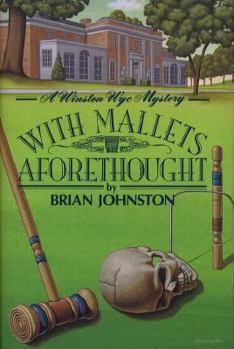 Hardcover With Mallets Aforethought: A Winston Wyc Mystery Book