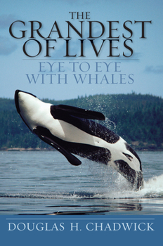 Paperback The Grandest of Lives: Eye to Eye with Whales Book