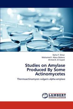 Paperback Studies on Amylase Produced by Some Actinomycetes Book