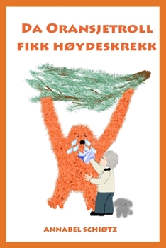 Paperback Da Oransjetroll fikk høydeskrekk [Norwegian] Book