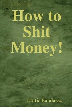 Paperback How to Shit Money! Book