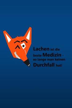 Lachen ist die beste Medizin - so lange man keinen Durchfall hat!: liniertes Tagebuch mit 120 Seiten | 6x9 Zoll | Tagebuch, Notizbuch, Schulheft uvm. | lustig (German Edition)