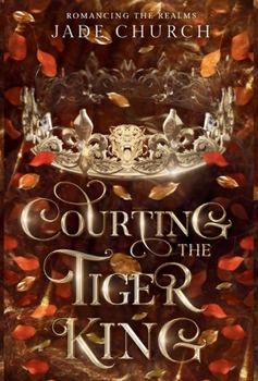 Courting the Tiger King (Romancing the Realms)