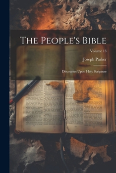 Paperback The People's Bible: Discourses Upon Holy Scripture; Volume 13 Book