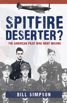 Paperback Spitfire Deserter?: The American Pilot Who Went Missing Book
