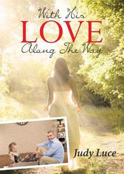 Paperback With His Love Along the Way Book