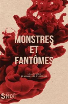 Monstres et Fantomes. 15 Auteures, 15 Nouvelles d'Horreur - Book #1 of the Monstres et Fantômes